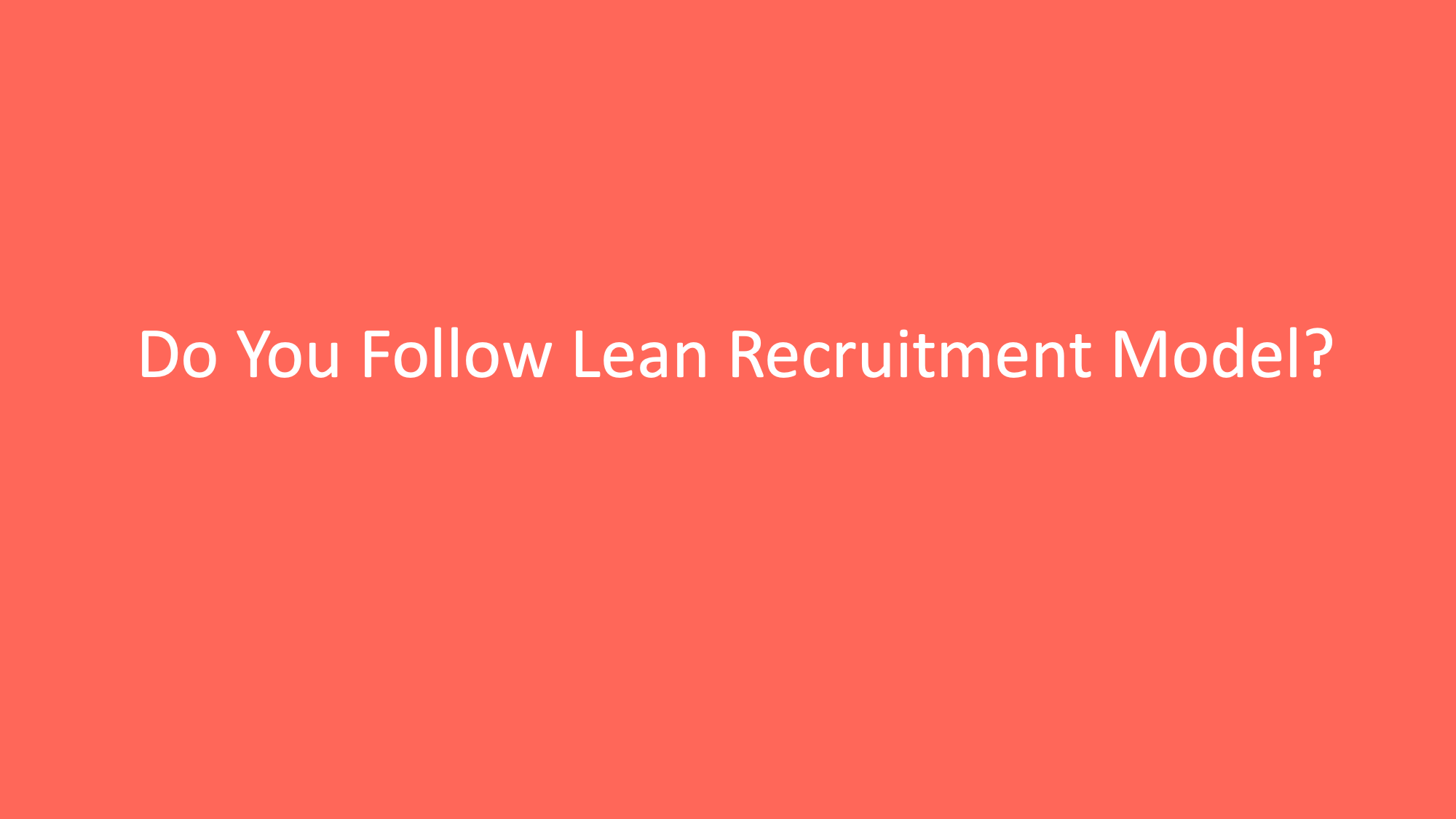 Lean Recruitment Model
