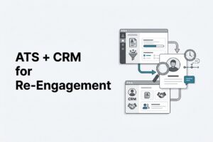 ATS + CRM for best candidate engagement